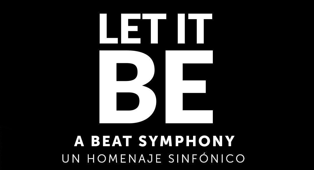 Llega Let It Be | A Beat Symphony al Luna Park